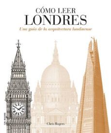 como leer londres: una guia de la arquitectura londinense-9788496669536