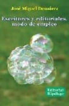 escritores y editoriales: modo de empleo-jose miguel desuarez-9788496919136