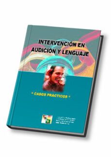 intervencion en audicion y lenguaje: casos practicos-9788497270236