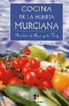 cocina de la huerta murciana-gloria sanjuan-9788497362436