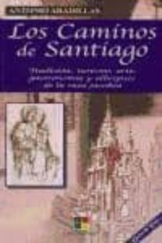 los caminos de santiago: tradicion, turismo, arte gastronomia y a lbergues de la ruta jacobe (guias de viaje)-9788497363136