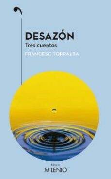 desazon: tres cuentos-francesc torralba-9788497437936
