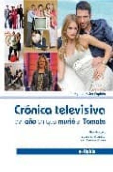 cronica televisiva del año en el que murio el tomate-susana alosete ocaña-9788497453936
