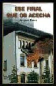 ese final que os acecha-artemio zarco-9788497463836