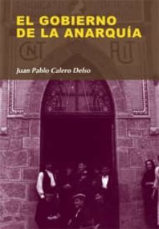 el gobierno de la anarquia-juan pablo calero delso-9788497567336