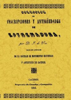 coleccion de inscripciones y antiguedades de extremadura (facsimi l)-jose de viu-9788497610636