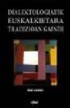 dialektologiatik euskalkietara tradizioan gaindi-iñaki camino-9788497831536