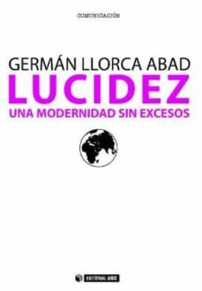 lucidez. una modernidad sin excesos-german llorca abad-9788497884136