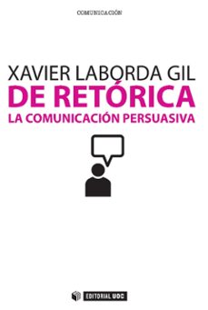 de retorica: la comunicacio persuasiva-xavier laborda-9788497885836