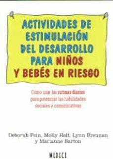 actividades de estimulacion del desarrollo para niños y bebes en riesgo-deborah fein-9788497991636