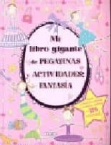 mi libro gigante de pegatinas y actividades. fantasia-9788498066036