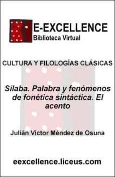 sílaba, palabra y fenómenos de fonética sintáctica : el acento (ebook)-julian victor mendez de osuna-9788498224436