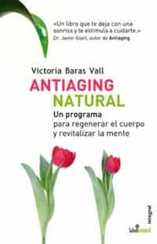 antiaging natural: un programa para regenerar el cuerpo y revital izar la mente-9788498671636
