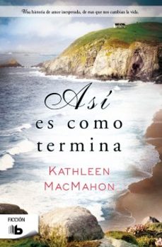 asi es como termina-kathleen macmahon-9788498729436