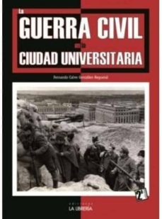 la guerra civil en la ciudad universitaria-fernando calvo gonzalez regueral-9788498731736