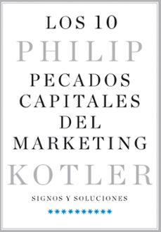 los 10 pecados capitales del marketing : signos y soluciones-philip kotler-9788498754636