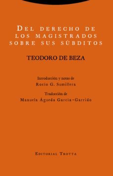 del derecho de los magistrados sobre sus subditos-teodoro de beza-9788498798036