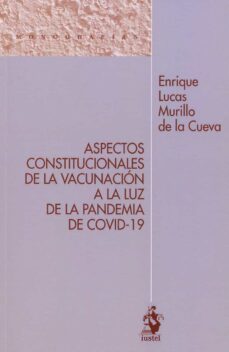 aspectos constitucionales de la vacunacion a la luz de la pandemia de covid-19-9788498904536