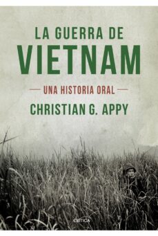 la guerra de vietnam: una historia oral-christian g. appy-9788498923636