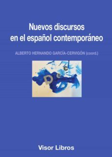 nuevos discursos en el español contemporaneo-alberto hernando cervigon-9788498956436