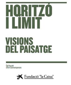horitzo i limit. visions del paisatge-9788499003436