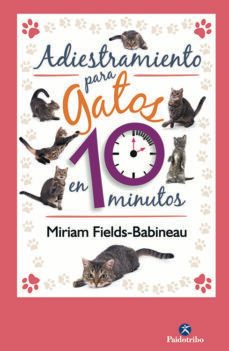 adiestramiento para gatos en 10 minutos-miriam fields babineau-9788499102436