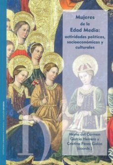 mujeres de la edad media: actividades politicas, socioeconomicas y culturales-9788499113036