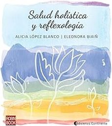 salud holística y reflexología-alicia lopez blanco-eleonora biaiñ-9788499176536