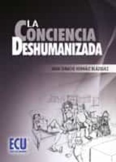 la conciencia deshumanizada (ebook)-juan ignacio hernaiz blazquez-9788499485836
