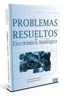 problemas resueltos de electronica analogica-juan jose galiana merino-9788499486536