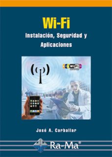 wi-fi. instalacion, seguridad y aplicaciones (ebook)-josé a. carballar-9788499643236