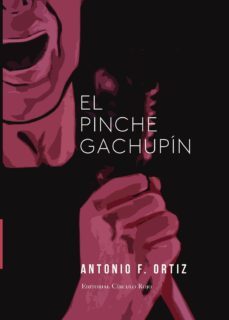 (i.b.d.) el pinche gachupin-antonio f. ortiz-9788499916736