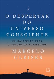 o despertar do universo consciente (ebook)-marcelo gleiser-9788501921536