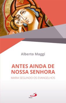 antes ainda de nossa senhora (ebook)-alberto maggi-9788534954136
