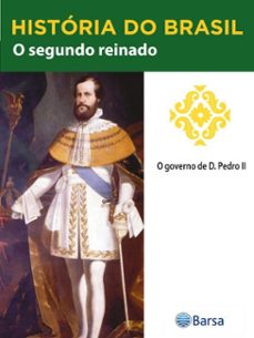 historia do brasil - livro ii - o segundo reinado o governo de d. pedro ii (ebook)-editora planeta do brasil-9788542235036