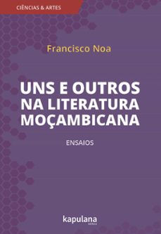uns e outros na literatura moçambicana (ebook)-francisco noa-9788568846636
