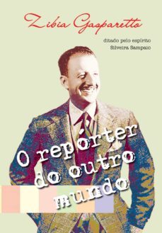o reporter do outro mundo (ebook)-zibia gasparetto-silveira sampaio-9788577224036