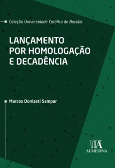 lançamento por homologação e decadência (ebook)-marcos donizeti sampar-9788584936236
