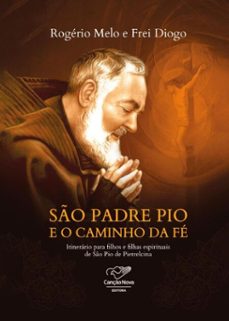 so padre pio e o caminho da fe (ebook)-rogério melo-9788594632036