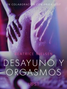 desayuno y orgasmos - relato erotico (ebook)-beatrice nielsen-9788726273236