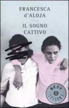il sogno cattivo.-francesca. d aloja-9788804567936