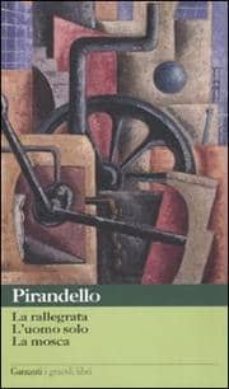 novelle per un anno: la rallegrata - l uomo solo - la mosca-9788811365136