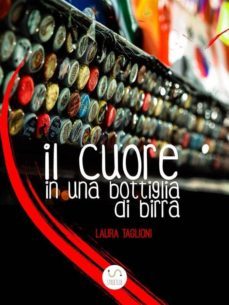 il cuore in una bottiglia di birra (ebook)-9788826070636