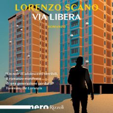 via libera (nero rizzoli) (audiolibro)-9788831810036