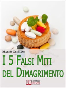 i 5 falsi miti del dimagrimento. tutto quello che devi sapere per tornare in forma e prenderti cura di te. (ebook italiano - anteprima gratis) (ebook)-9788861743236