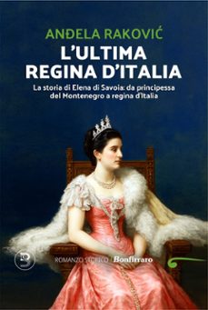 l'ultima regina d'italia (ebook)-an?ela rakovi?-9788862724036