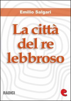 la citta del re lebbroso (ebook)-emilio salgari-9788867440436