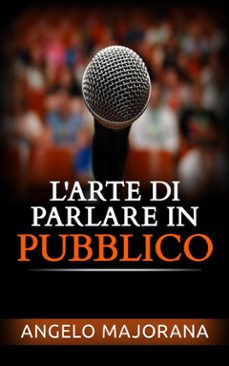 l'arte di parlare in pubblico (ebook)-9788892500136
