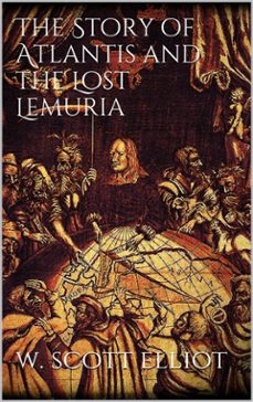 the story of atlantis and the lost lemuria (ebook)-w. scott elliot-9788893150736