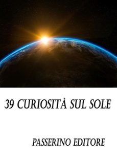 39 curiosita sul sole (ebook)-9788893457736